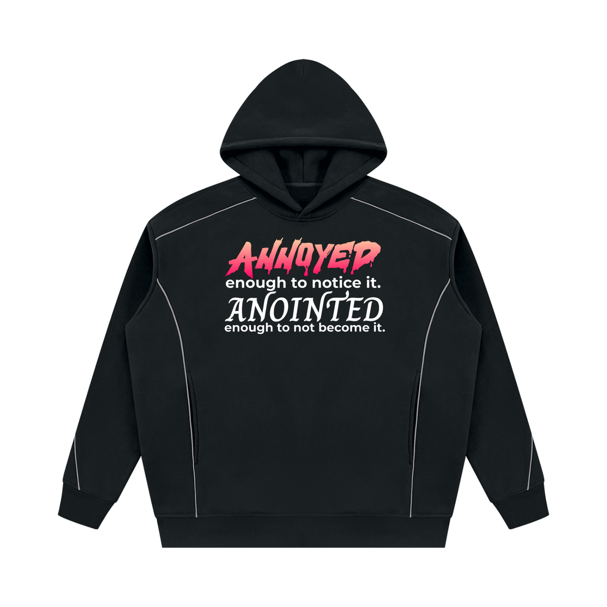 streetwear,hoodie,annoyed,anointed